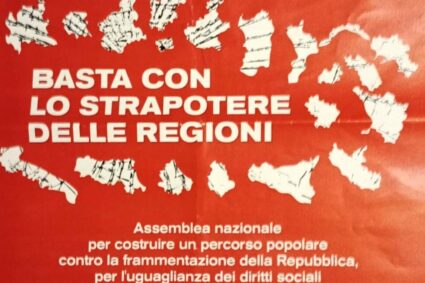 Fermiamo ogni forma di Autonomia Differenziata